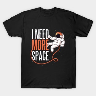 Need More Space Funny Design T-Shirt